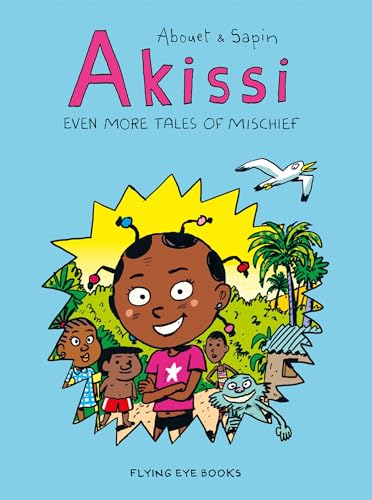Akissi: Even More Tales of Mischief: Akissi Book 3 - Paperback