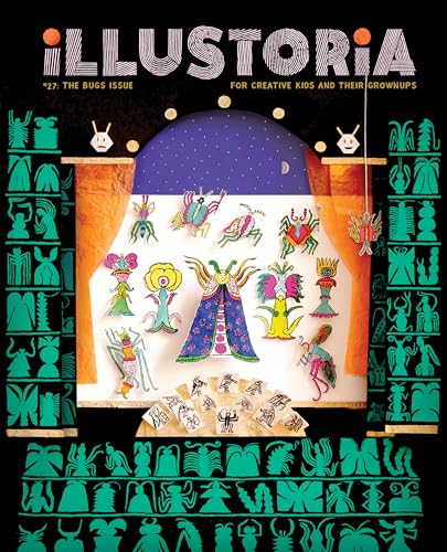 Illustoria: Bugs: Issue #27: Stories, Comics, Diy, for Creative Kids and Their Grownups - Paperback