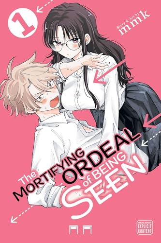 The Mortifying Ordeal of Being Seen, Vol. 1 - Paperback