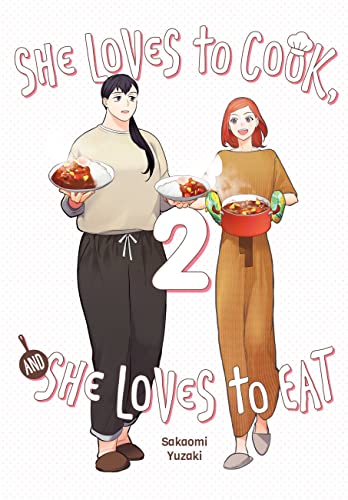 She Loves to Cook, and She Loves to Eat, Vol. 2: Volume 2 - Paperback