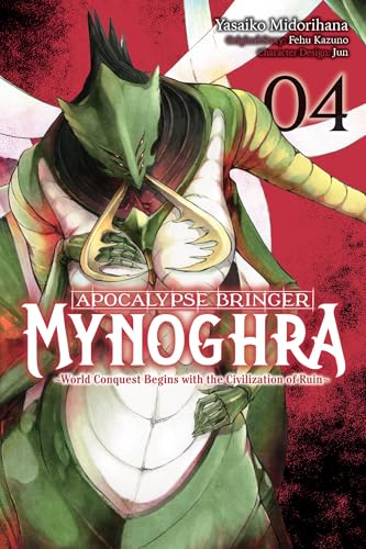 Apocalypse Bringer Mynoghra, Vol. 4 (Manga): World Conquest Begins with the Civilization of Ruin - Paperback