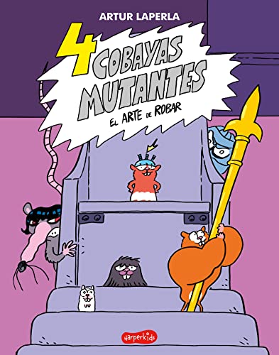 4 Cobayas Mutantes. El Arte de Robar (Libro 3) (4 Mutant Guinea Pigs. the Art of: (4 Mutant Guinea Pigs. the Art of Stealing (Book 3) - Spanish Editio - Paperback