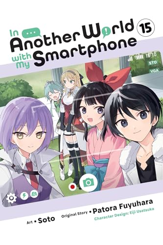 In Another World with My Smartphone, Vol. 15 (Manga): Volume 15 - Paperback