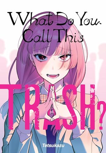 What Do You Call This Trash? - Paperback