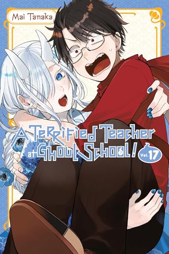 A Terrified Teacher at Ghoul School!, Vol. 17: Volume 17 - Paperback
