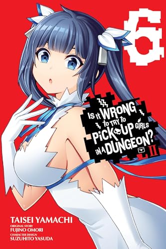 Is It Wrong to Try to Pick Up Girls in a Dungeon? II, Vol. 6 (Manga): Volume 6 - Paperback