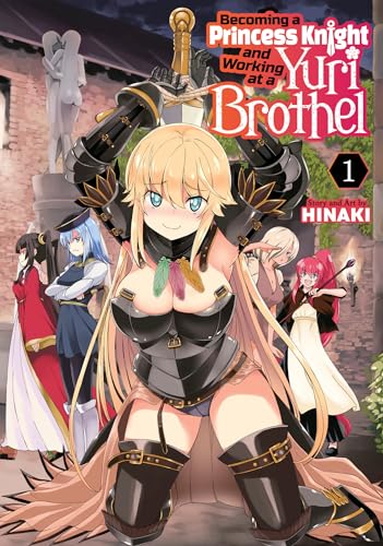 Becoming a Princess Knight and Working at a Yuri Brothel Vol. 1 - Paperback