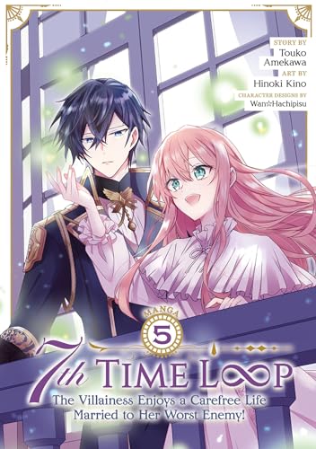 7th Time Loop: The Villainess Enjoys a Carefree Life Married to Her Worst Enemy! (Manga) Vol. 5 - Paperback