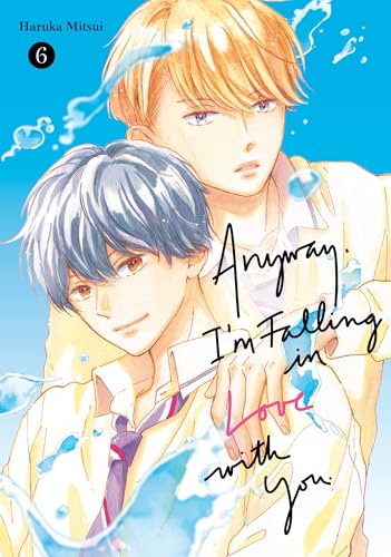 Anyway, I'm Falling in Love with You. 6 - Haruka Mitsui - Paperback                       