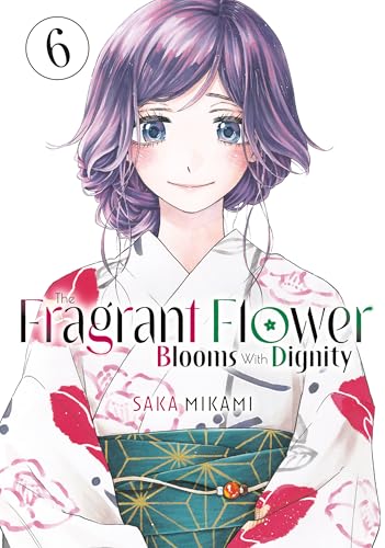 The Fragrant Flower Blooms with Dignity 6 - Saka Mikami - Paperback                       