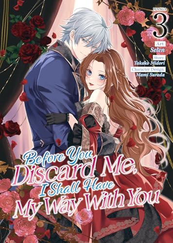 Before You Discard Me, I Shall Have My Way with You (Manga) Vol. 3 - Paperback