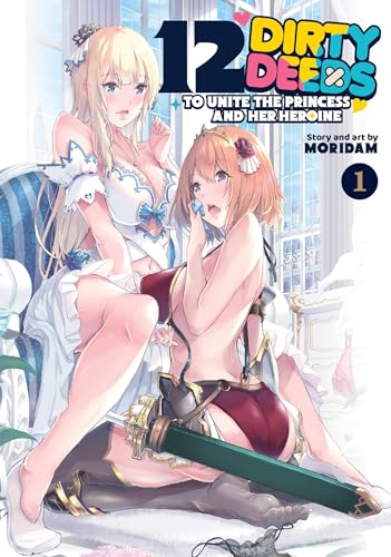 12 Dirty Deeds to Unite the Princess and Her Heroine Vol. 1 - Paperback