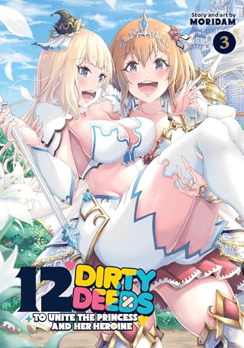12 Dirty Deeds to Unite the Princess and Her Heroine Vol. 3 - Paperback
