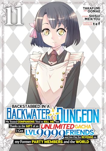 Backstabbed in a Backwater Dungeon: My Party Tried to Kill Me, But Thanks to an Infinite Gacha I Got LVL 9999 Friends and Am Out for Revenge (Manga) V - Paperback