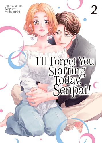 I'll Forget You Starting Today, Senpai! Vol. 2 - Paperback