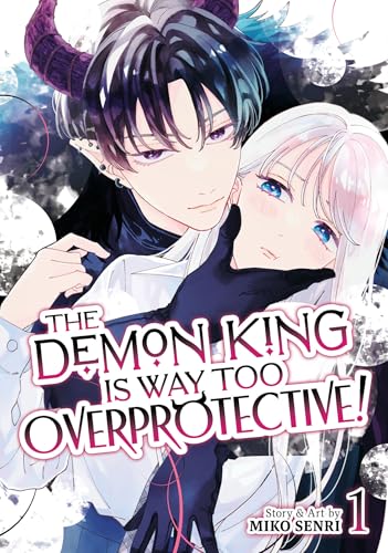 The Demon King Is Way Too Overprotective! Vol. 1 - Paperback
