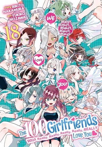 The 100 Girlfriends Who Really, Really, Really, Really, Really Love You Vol. 18 - Paperback