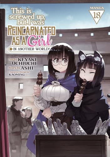 This Is Screwed Up, But I Was Reincarnated as a Girl in Another World! (Manga) Vol. 18 - Paperback