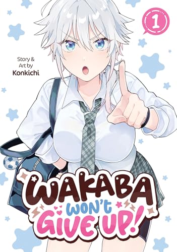 Wakaba Won't Give Up! Vol. 1 - Paperback