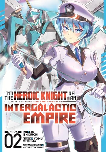 I'm the Heroic Knight of an Intergalactic Empire! (Manga) Vol. 2 - Paperback
