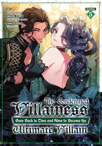 The Condemned Villainess Goes Back in Time and Aims to Become the Ultimate Villain (Manga) Vol. 5 - Paperback
