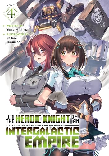 I'm the Heroic Knight of an Intergalactic Empire! (Light Novel) Vol. 4 - Paperback