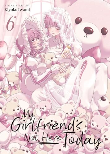 My Girlfriend's Not Here Today Vol. 6 - Paperback