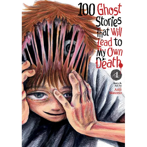 100 Ghost Stories That Will Lead to My Own Death Vol. 4