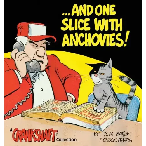 ...and One Slice with Anchovies!: A Crankshaft Collection