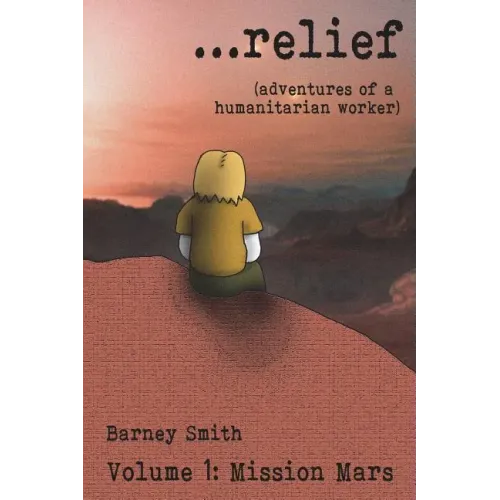 ...relief: Adventures of a Humanitarian Worker