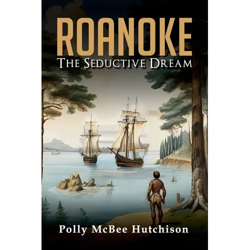 Roanoke: The Seductive Dream