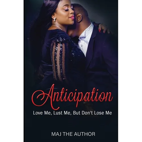 Anticipation: Love Me, Lust Me...But Don't Lose Me